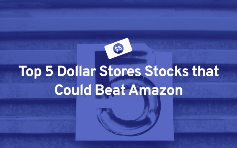 Top 5 Dollar Stores Stocks that Could Beat Amazon